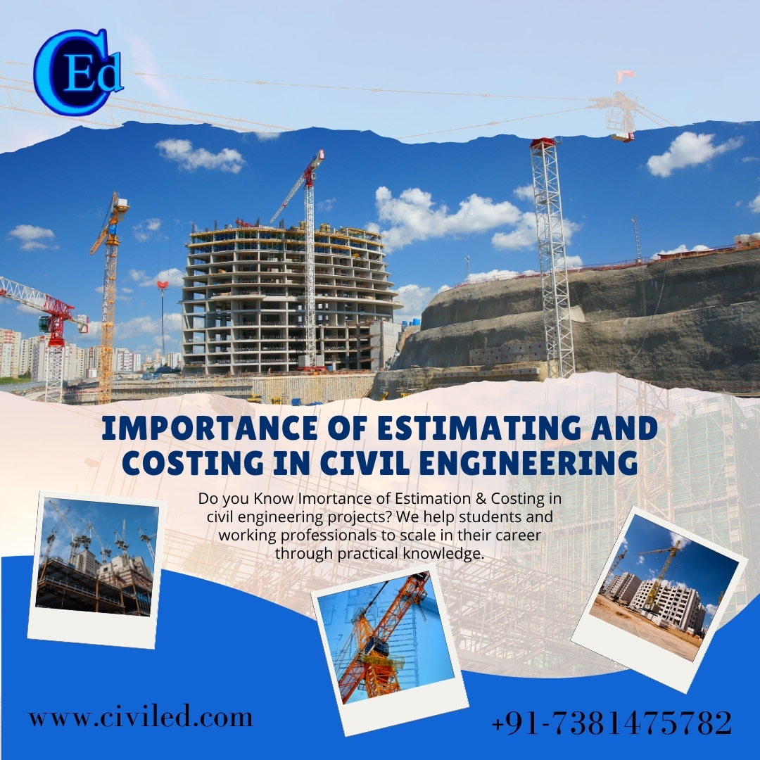 Importance of Estimating and Costing in Civil Engineering